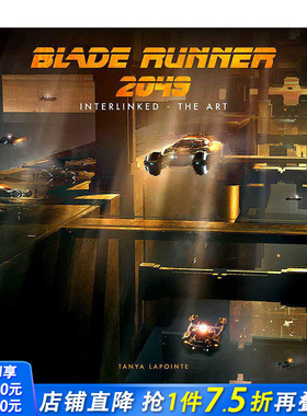 【现货】 Blade Runner 2049 - Interlinked - The Art，银翼杀手2049艺术设定集 英文原版图书籍正版 电影画集