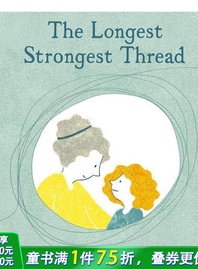 【现货】不可破的亲情牵线The Longest Strongest Thread 3-6岁儿童温馨家庭故事绘本英语启蒙早教 英文原版 Inbal Leitner