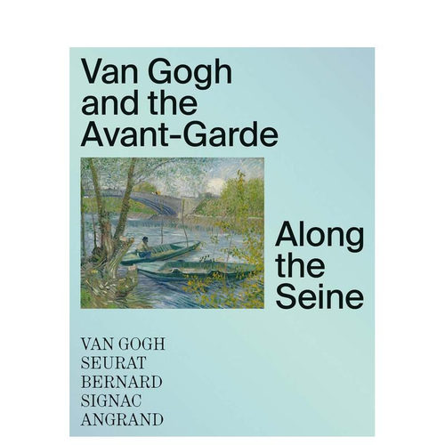 英文原版 梵高与先锋派：沿着塞纳河 Van Gogh and the Avant-Garde: Along the Seine 19世纪艺术 正版进口书籍画册