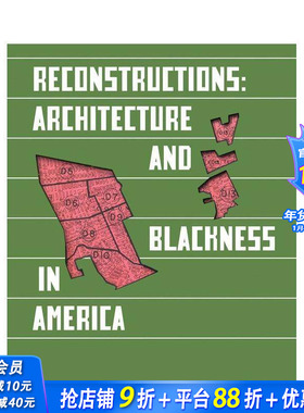 【预售】重构：美国建筑与黑人 Reconstructions: Architecture and Blackness in America 原版英文建筑设计 正版进口书