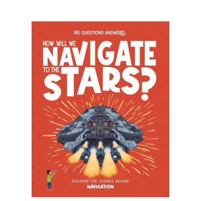 【现货】【大问题科学答-S7】人类将如何飞向群星？【BQA-S7】 How Will We Navigate to the Stars? 精装英文儿童STEM科普绘本书