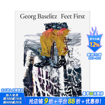 【预售】乔治·巴塞利兹：双脚先行 George Baselitz: Feet First 原版英文艺术画册画集 正版进口书