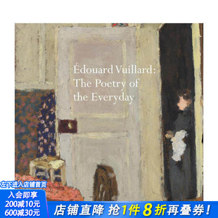 【预售】爱德华?维亚尔：日常生活的诗意 édouard Vuillard: The Poetry of the Everyday 原版英文艺术画册画集 正版进口书