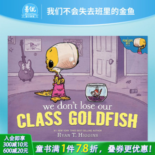Penelope 英文儿童插画故事绘本进口书 Don Our Class Lose 小恐龙佩妮上学记：守护班宠小鱼We Rex Goldfish 预售