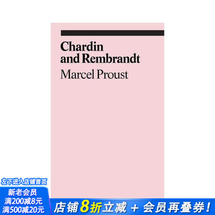 【预售】夏尔丹与伦勃朗 ：马赛尔·普鲁斯特 【Ekphrasis】Chardin And Rembrandt 原版英文艺术画册画集 正版进口书