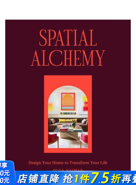 【预售】空间炼金术：设计你的家 改变你的生活 Spatial Alchemy  原版英文室内设计装饰 正版进口书