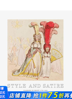 【预售】时尚和讽刺：打印时尚1776-1925 Style and Satire: Fashion in Print 1776-1925 原版英文时尚 正版进口书