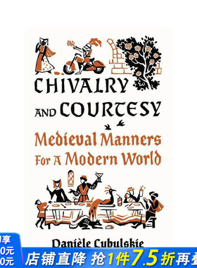 【预售】骑士精神与礼貌：中世纪礼仪与现代生活 Chivalry and Courtesy 英文人文历史 正版进口书