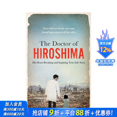 【现货】广岛的医生 The Doctor of Hiroshima 原版英文文学传记 正版进口书