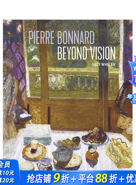 【现货】英文原版 皮埃尔·邦纳德：*越视野 Pierre Bonnard Beyond Vision 进口艺术 正版图书画册