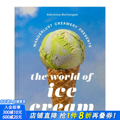 【预售】漫游奶油坊介绍 冰淇淋世界 Wanderlust Creamery Presents: The World Of Ice Cream 原版英文餐饮生活美食 正版进口书