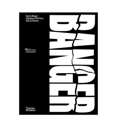 【现货】时尚品牌Sports Banger 10周年纪念专着 Banger: Lifestyles Of The Poor， Rich & Famous 原版英文时尚综合 正版进口书