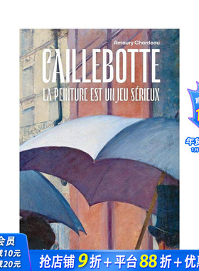 【现货】卡耶博特：绘画是一场游戏 Caillebotte: La Peinture est un Jeu Sérieux 原版英文艺术画册画集 正版进口书