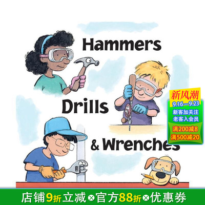 【预售】锤子、钻头和扳手 Hammers， Drills， And Wrenches 精装英文儿童插画科普绘本 进口童书