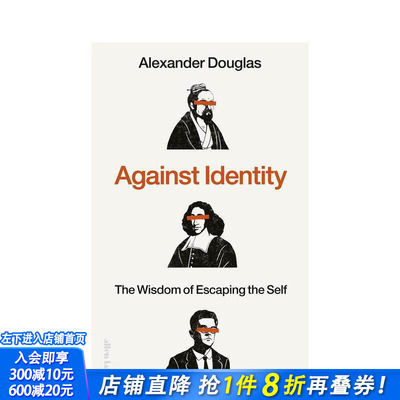 【预售】反身份：逃离自我的智慧 Against Identity: The Wisdom of Escaping the Self 原版英文人文历史 正版进口书