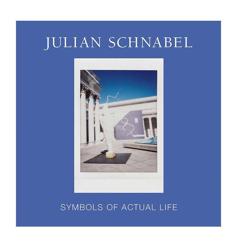 【现货】朱利安·施纳贝尔:现实生活的象征 Julian Schnabel: Symbols of Actual Life 进口艺术画册 英文原版