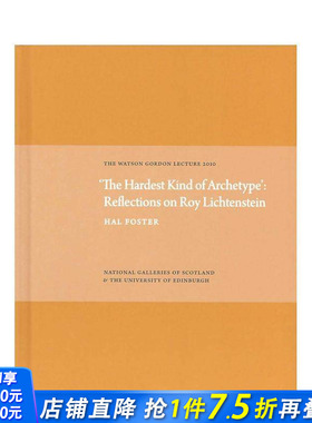 【预售】难以定义的原型：对罗伊?利希滕斯坦的思考 Hardest Kind of Archetype 原版英文艺术画册画集 正版进口书