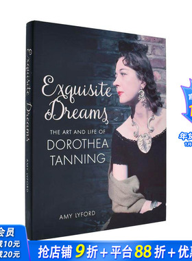 【现货】华美梦境：萝西娅·坦宁的艺术与生活 The Art and Life of Dorothea Tanning 原版英文艺术画册画集 正版进口图书