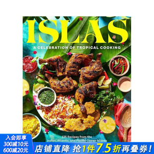 Cooking英文餐饮美食文化 进口书 125道岛屿美食食谱 Celebration 群岛：热带烹饪盛宴 Islas 正版 Tropical 预售