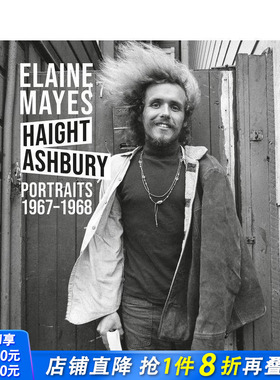 【预售】伊莱恩·梅耶斯：1967-1968年间嬉皮区肖像 Elaine Mayes: The Haight-Ashbury Portraits  原版英文摄影作品集正版进口书