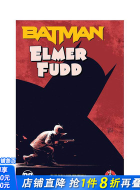 【预售】DC漫画 蝙蝠侠/埃尔默·法德：豪华珍藏版 Batman/Elmer Fudd: The Deluxe Edition 原版英文漫画书 正版进口书