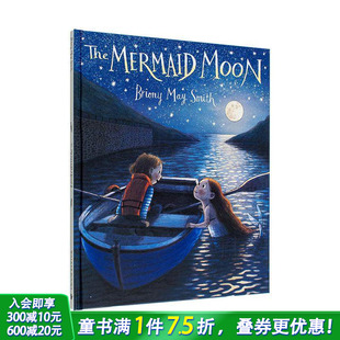 英国插画师Briony 善优童书 儿童英语艺术插画绘本 The 预售 英文原版 Mermaid Smith May 精装 我 Moon 朋友小美人鱼