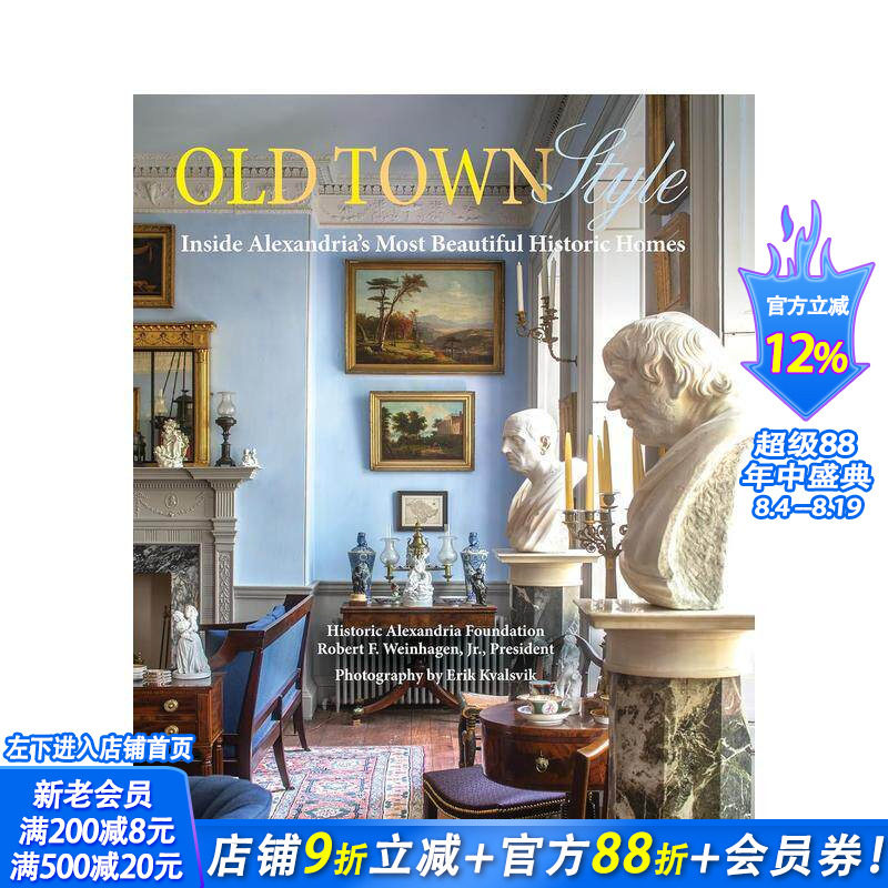 【预售】老城风范: 亚历山大港历史宅邸内景 Old Town Style :Inside Alexandria's Historic Homes 英文室内设计装饰正版进口书