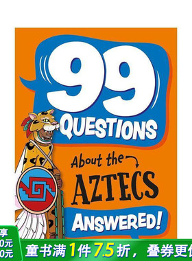 【预售】【99问】探秘阿兹特克人 【99 Questions About】The Aztecs 英文儿童插画科普绘本 进口童书