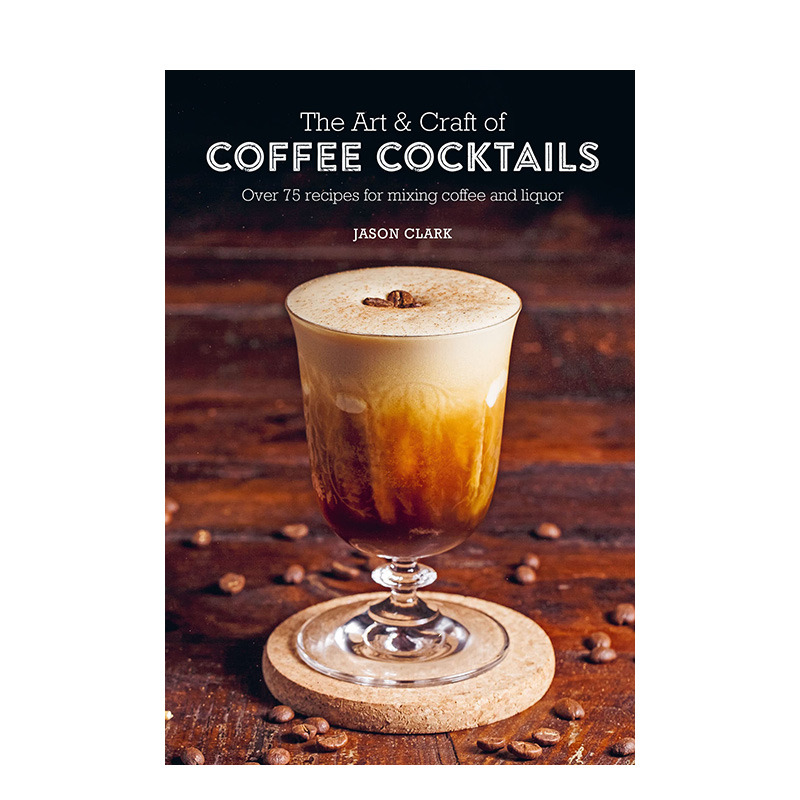 【现货】英文原版 咖啡鸡尾酒调配手艺The Art & Craft of Coffee Cocktails 餐饮酒水饮品料理指南 正版进口图书画册 善优图书