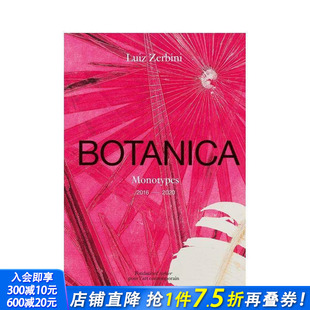 2016 预售 Botanica 2020 正版 Luiz 英文艺术画册画集 巴西艺术家路易斯·泽尔比尼：植物 进口书 Zerbini 原版 Monotypes