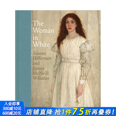【预售】The Woman in White穿白衣服的女人 Joanna Hiffernan/James McNeill Whistler书籍进口原版