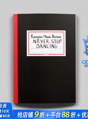 【预售】弗朗索瓦·马里·巴尼尔：永不停歇的舞蹈 Fran?ois-Marie Banier: Never Stop Dancing 原版英文摄影 正版进口书
