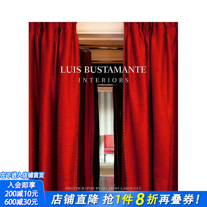 【预售】路易斯·布斯塔曼特：室内空间艺术 Luis Bustamante: Interiors 原版英文设计 正版进口书
