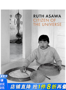 【现货】美籍日裔艺术家Ruth Asawa:宇宙公民 Ruth Asawa: Citizen of the Universe 原版英文艺术画册画集 正版进口书