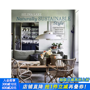 Naturally Sustainable 正版 预售 进口书 Lake英文室内设计 自然永续家居：零负担绿色生活美学 国际空间美学大师Selina Style
