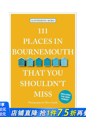 【预售】伯恩茅斯不可错过的111个地方 111 Places in Bournemouth That You Shouldn't Miss 原版英文旅行 正版进口书