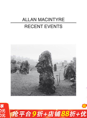 【现货】艾伦·麦金太尔: *近的活动 Allan Macintyre: Recent Events 原版英文摄影 正版进口图书
