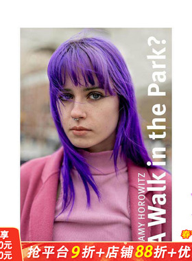 【预售】艾米·霍洛维茨：公园漫步？ Amy Horowitz: A Walk in the Park? 原版英文摄影作品集 正版进口书