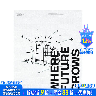 【预售】未来生长之地：办公环境的演变 Where Future Grows The Evolution of Work Environments 原版英文建筑设计 正版进口书