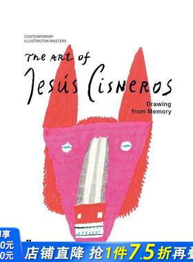 【预售】赫苏斯·西斯内罗斯的艺术：从记忆深处绘画 Art of Jesus Cisneros: Drawing from Memory 英文艺术画册画集 正版进口书