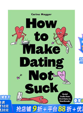 【现货】如何让约会不那么糟糕？现代恋爱毒舌指南 How to Make Dating Not Suck 原版英文生活综合 正版进口书