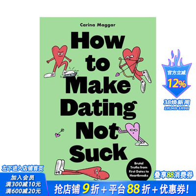 【现货】如何让约会不那么糟糕？现代恋爱毒舌指南 How to Make Dating Not Suck 原版英文生活综合 正版进口书