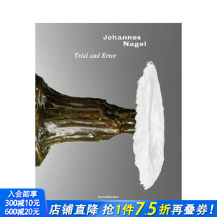 and 预售 Nagel Error 正版 物件 英文艺术画册画集 约翰内斯·纳格尔：试错器皿 进口书 Johannes 原版 Trial