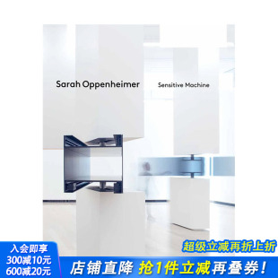 纽约艺术家Sarah Oppenheimer：敏感机器Sensitive 进口书籍 预售 善优图书 正版 英文原版 当代艺术画册 Machine