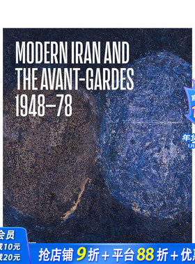 【预售】现代伊朗与先锋艺术：1948–78 Modern Iran and the Avant-gardes : 1948–78 原版英文艺术画册画集 正版进口书