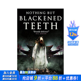 【预售】发黑的牙齿 Nothing But Blackened Teeth 原版英文小说