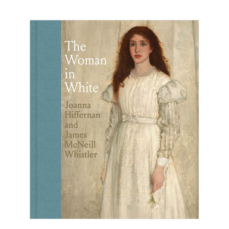 【预售】The Woman in White穿白衣服的女人 Joanna Hiffernan/James McNeill Whistler书籍进口原版