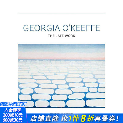 【现货】乔治亚·欧姬芙：晚期作品 Georgia O'Keeffe : The Late Work 原版英文艺术画册画集 正版进口书