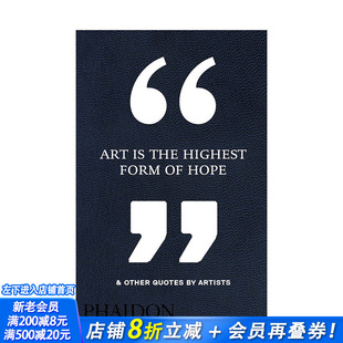 【现货】英文原版 艺术是希望的理想形式 & 艺术家语录 Art Is the Highest Form of Hope & Other Quotes by Artists励志进口书