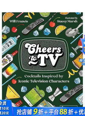 【预售】为电视干杯：受标志性电视角色启发的鸡尾酒 Cheers To TV 原版英文餐饮生活美食 正版进口书